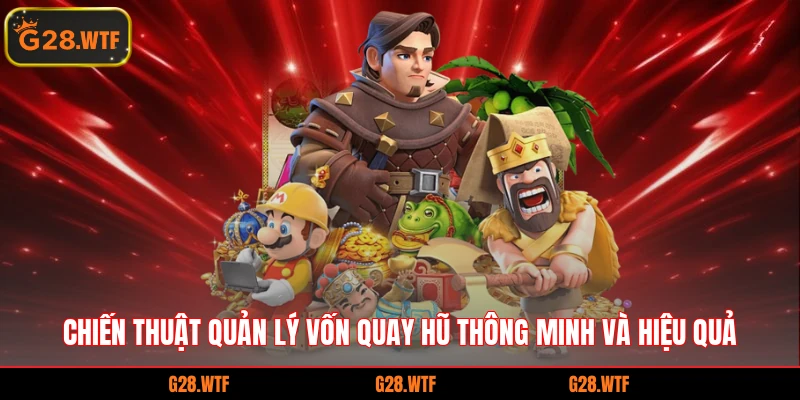 Chiến thuật quản lý vốn quay hũ thông minh và hiệu quả