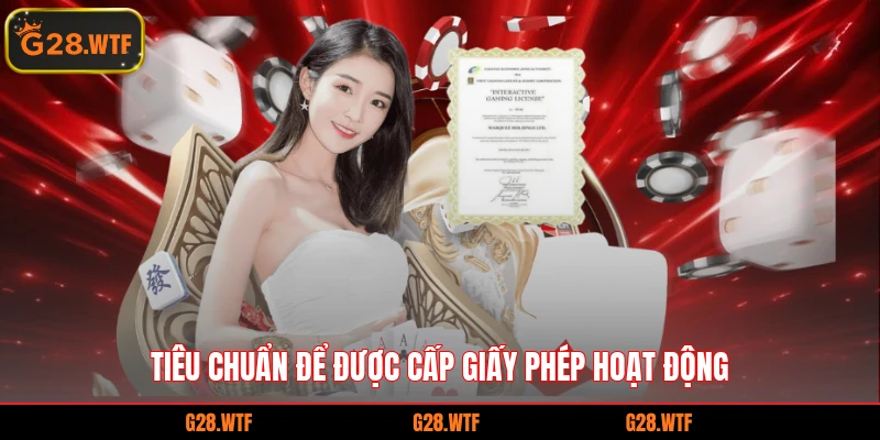 Tiêu chuẩn để được cấp giấy phép hoạt động